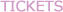 Tickets